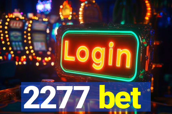 2277 bet